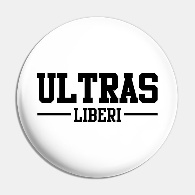 ULTRAS LIBERI Pin by Bombastik