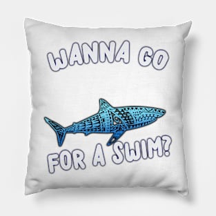 WANNA GO FOR A SWIM? Pillow