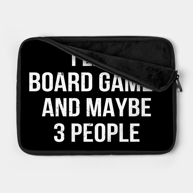 I Like Board Games And Maybe 3 People I Like Board Games And Maybe 3
