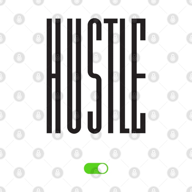 Hustle Mode On !! Quote Artwork by Artistic muss