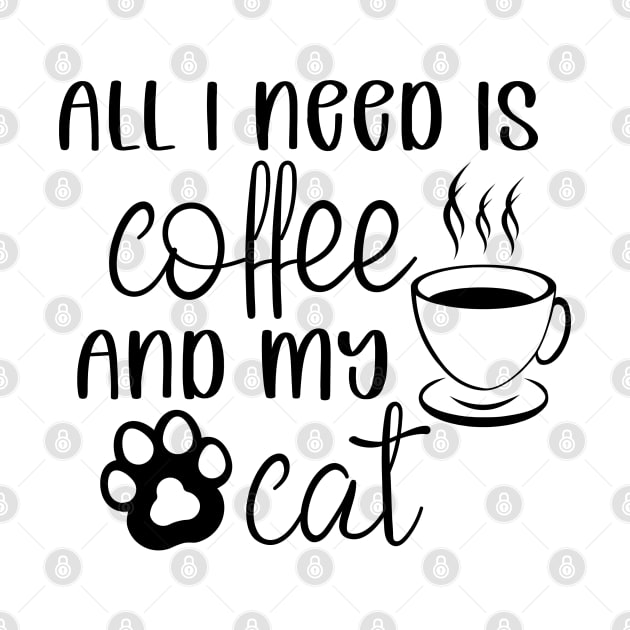 All I need is Coffee and My Cat by Zombie Girls Design