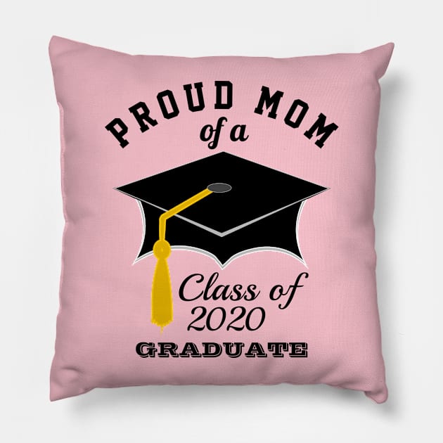 Proud Mom of A Class of 2020 Graduate Pillow by Waqasmehar