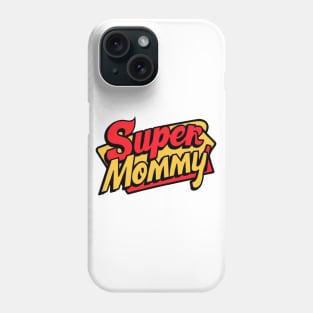 Super mommy Phone Case