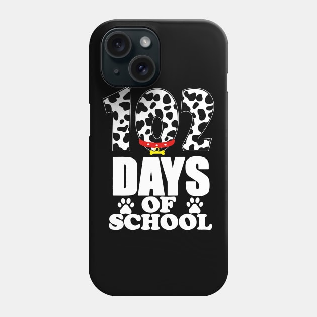 102nd Day of School Teacher Dalmatian 100 Days Smarter Girls Phone Case by Prints by Hitz