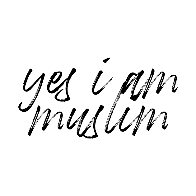 Yes I Am Muslim by Hason3Clothing