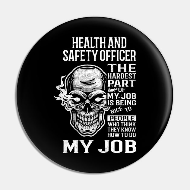 Health And Safety Officer T Shirt - The Hardest Part Gift 2 Item Tee Pin by candicekeely6155