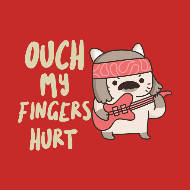 Ouch, My Fingers Hurt by Dont Fret Clothing