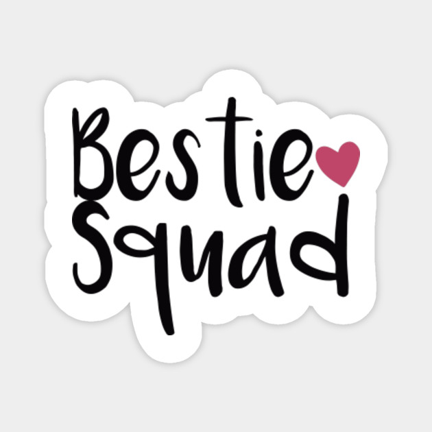 Bestie Squad Cute Gift Idea Best Friend Day Gifts Magnet Teepublic De