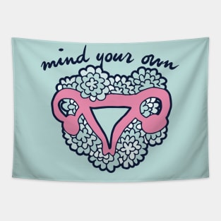 Mind Your Own Uterus pro-choice Tapestry