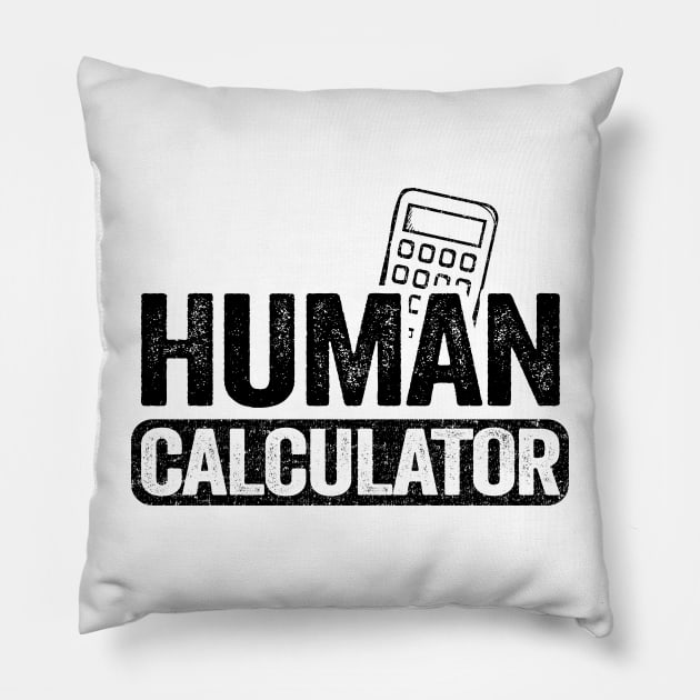 Human Calculator Back To School Funny Math Teacher Pillow by Kuehni