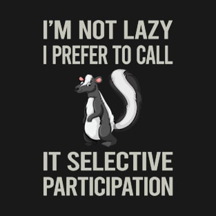 Im Not Lazy Skunk 45 T-Shirt