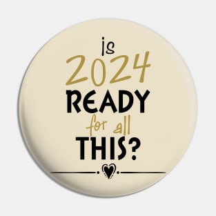 Is 2024 Ready For All Of This? Pin