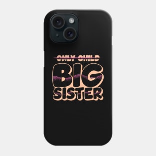 Only Child Big Sister Promoted Big Sister Announcement Phone Case