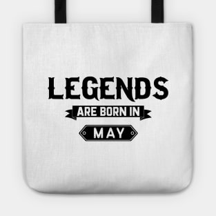 Legends Are Born In May Tote