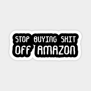 Stop Buying Off Amazon Magnet