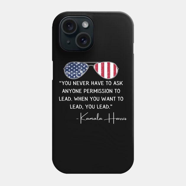 You Lead Madam Vice President Harris Quote Inauguration 2021 Phone Case by Lone Wolf Works