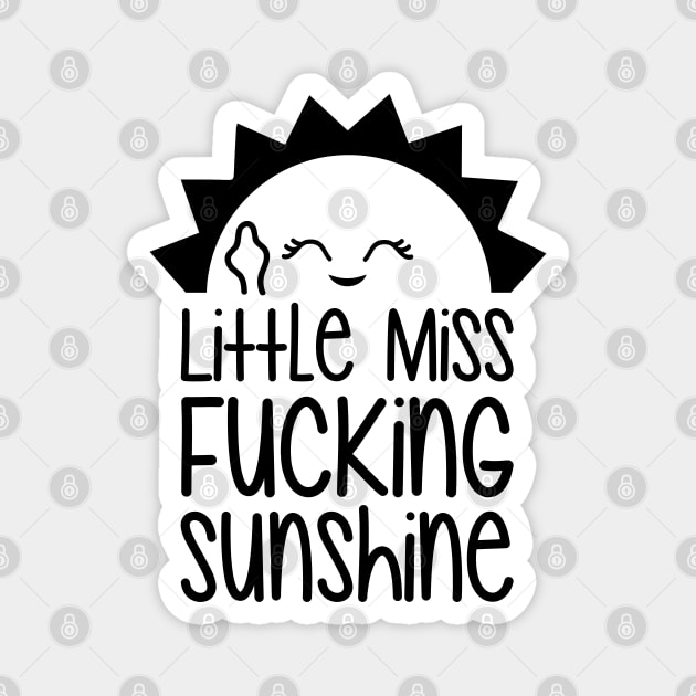 Little Miss Fucking Sunshine Magnet by defytees