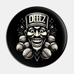 deez nuts Pin