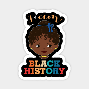 I am Black History, African American, Afrocentric, Black Girl, Black Culture, Black Woman Magnet