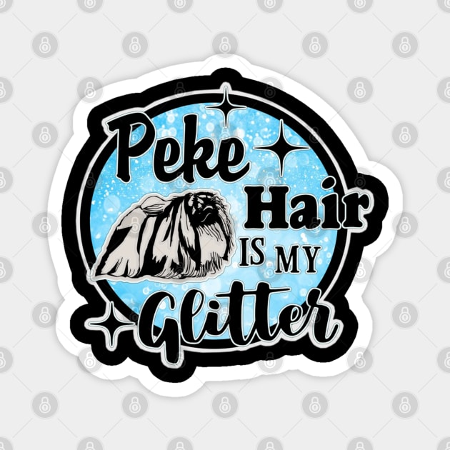 Peke Hair is My Glitter Magnet by PB&J Designs