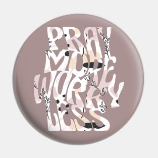 pray more worry less Pin