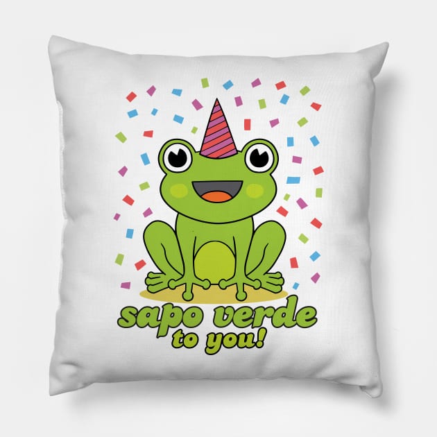 Sapo Verde to You - Happy birthday to you Pillow by verde