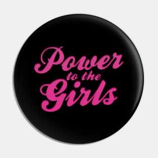 Power to the Girls Pin