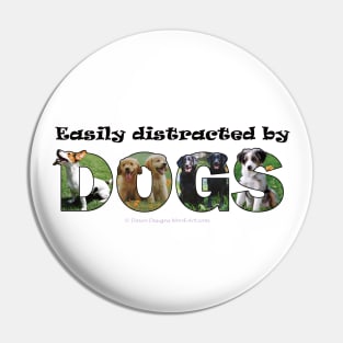 Easily distracted by dogs - mixed dog breed oil painting word art Pin