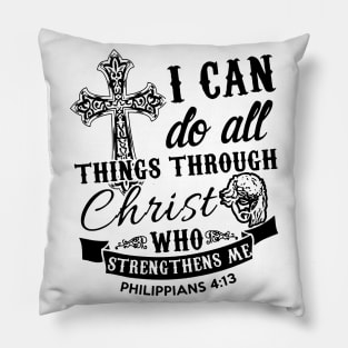 I Can Do All Things Through Christ Pillow