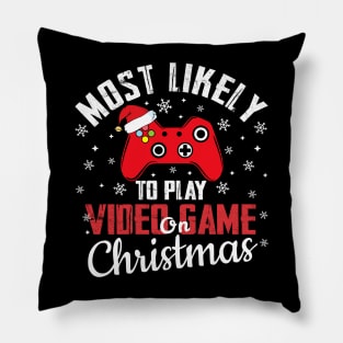 Most Likely To Play Video Game On Christmas Pillow