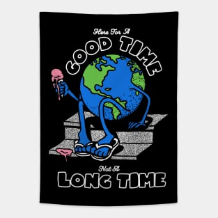 GOOD TIME NOT A LONG TIME Tapestry