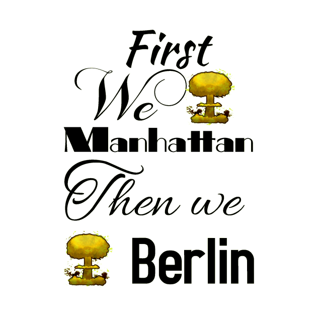 Then We Nuke Berlin - Tshirt by iNukeDesign - Leonard Cohen by iNukeTshirts