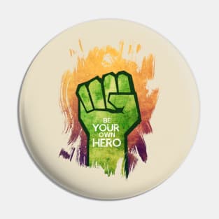 Be Your Own Hero Inspirational Design Pin