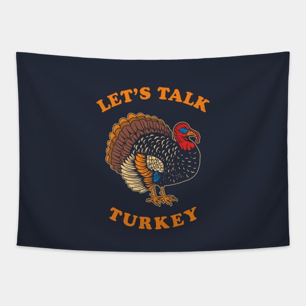 Let's Talk Turkey Tapestry by dumbshirts