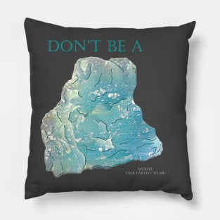 Don't be a Dickite Pillow