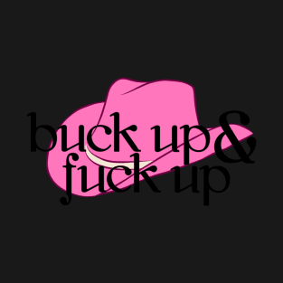 buck up! T-Shirt