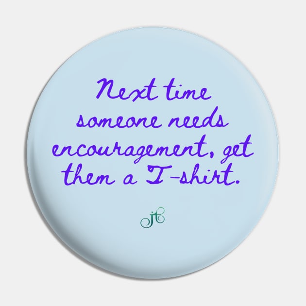 T-Shirt Encouragement Pin by LibrosBOOKtique