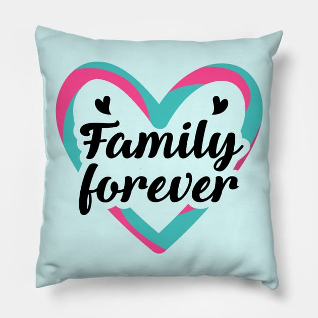 Family Forever Pillow by TinPis