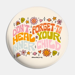 Don't Forget to Heal Your Inner Child Pin