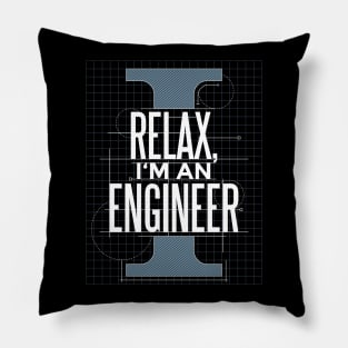 RELAX I'M AN ENGINEER Pillow