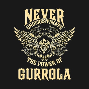 Gurrola Name Shirt Gurrola Power Never Underestimate T-Shirt