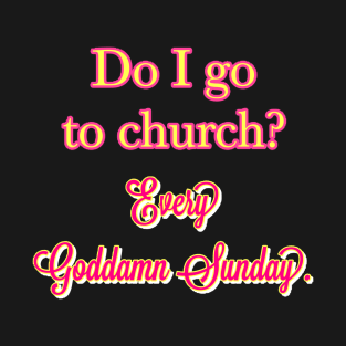 Church? T-Shirt