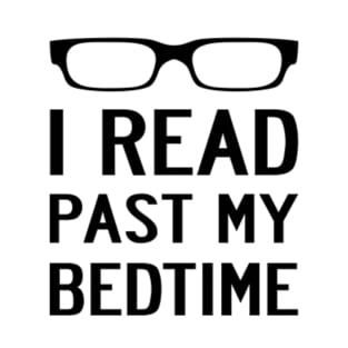 I READ PAST MY BEDTIME T-Shirt