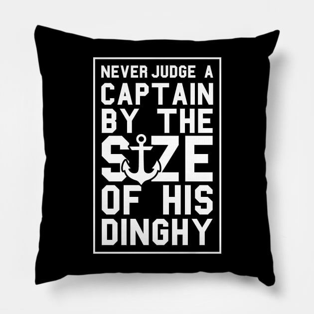 Never Judge a Captain by size of his Dinghy Pontoon Boating Pillow by Riffize