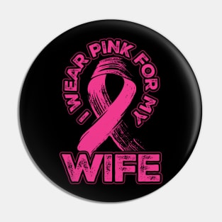 I wear pink for my Wife Pin