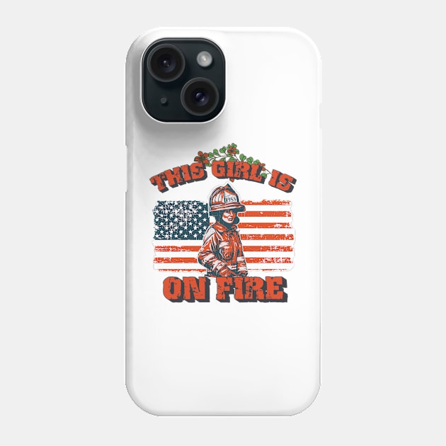 Firefighter woman USA flag funny sarcastic quote This girl is on fire Phone Case by HomeCoquette