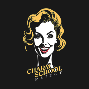 Retro Pop Art Funny Sarcastic Charm School Reject Woman T-Shirt