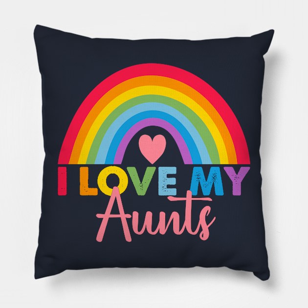 Rainbow I Love My Aunts Pride Love Your Pride Aunt Man Woman Pillow by Fox Dexter