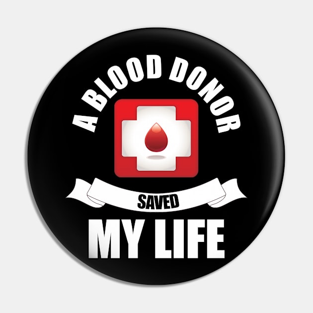 A Blood Donor Saved My Life Pin by Trendo