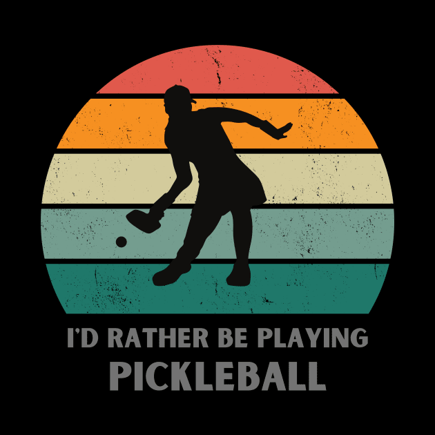 I'd rather be playing Pickleball by Enacted Designs